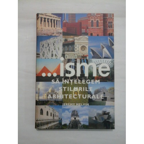 ...isme SA INTELEGEM STILURILE ARHITECTURALE - JEREMY MELVIN ...isme SA INTELEGEM STILURILE ARHITECTURALE - JEREMY MELVIN